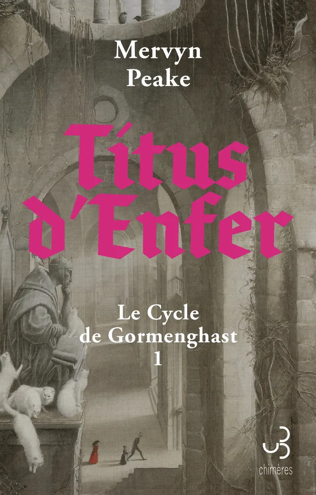 Couverture de « La Trilogie de Gormenghast, Tome 1 : Titus d'Enfer »